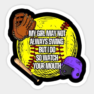 My Girl May Not Always Swing But I Do So Watch Your Mouth Sticker